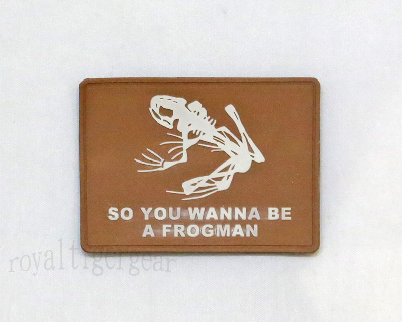 US Navy Seal - So you Wanna Be a Frogman - PVC Patch - Brown